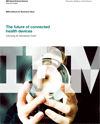 The Future of Connected Health Devices The Future of Connected Health Devices